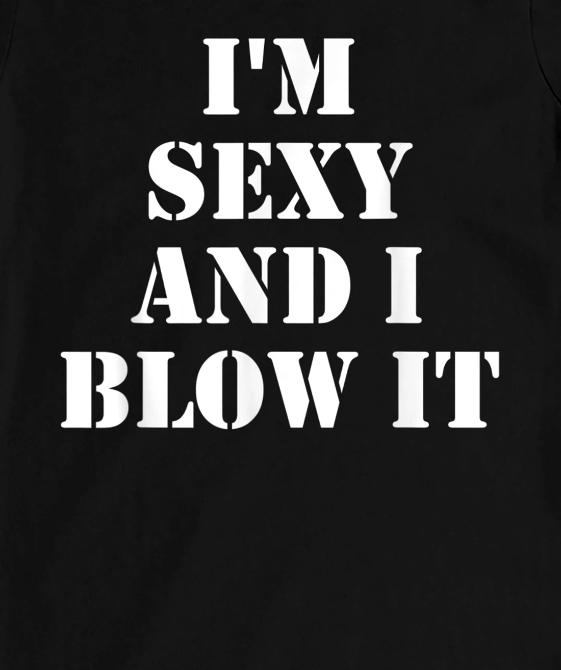 I'm Sexy And I Blow It Gardener Gardening Leaf Blower Lawn T-Shirt, Women T-Shirt