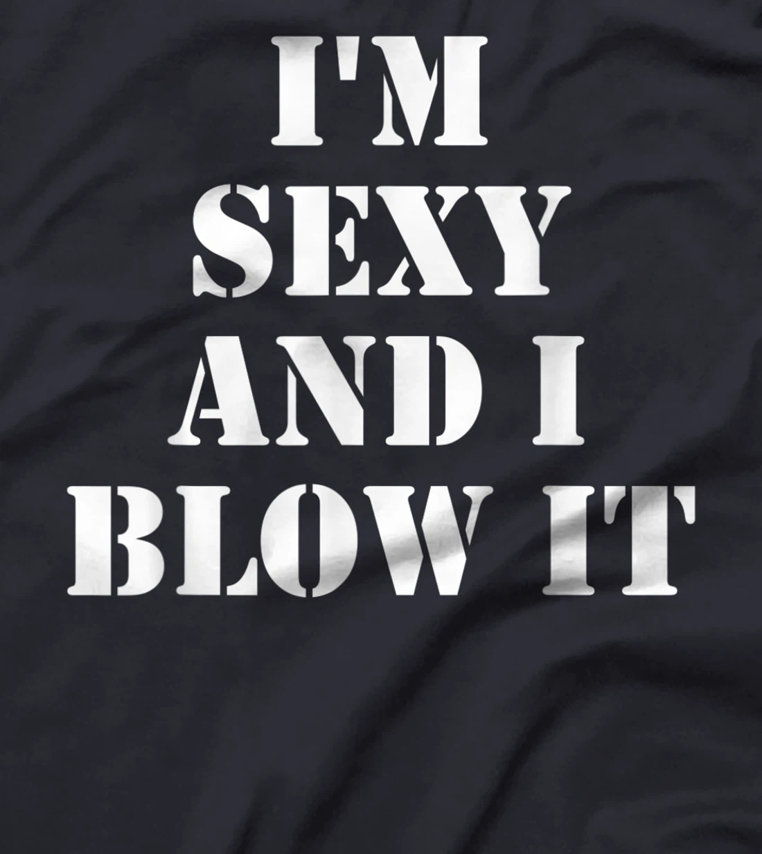 I'm Sexy And I Blow It Gardener Gardening Leaf Blower Lawn T-Shirt, Women T-Shirt
