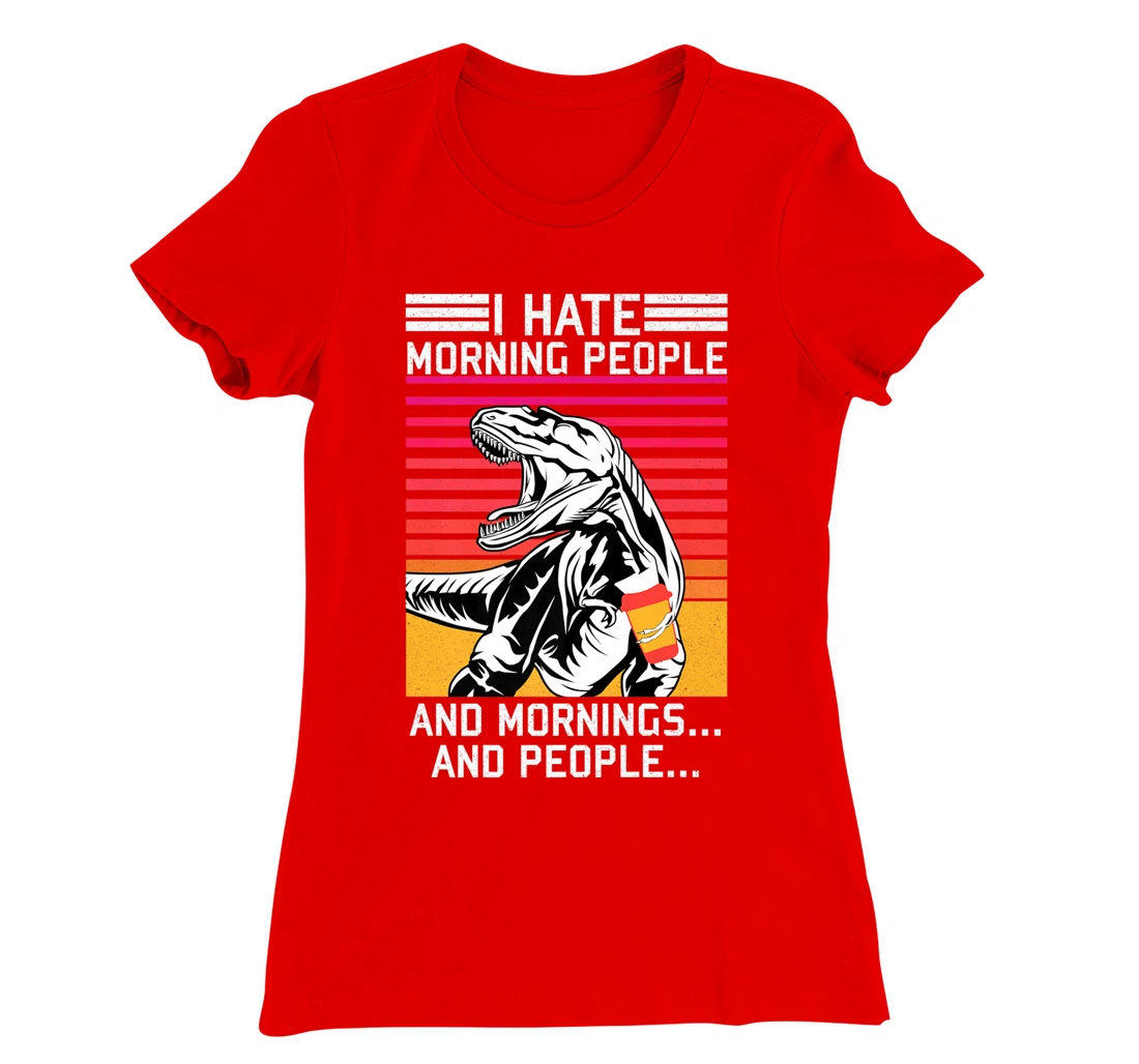 I hate Morning People and Morning & People Dinosaur Vintage T-Shirt, Women T-Shirt