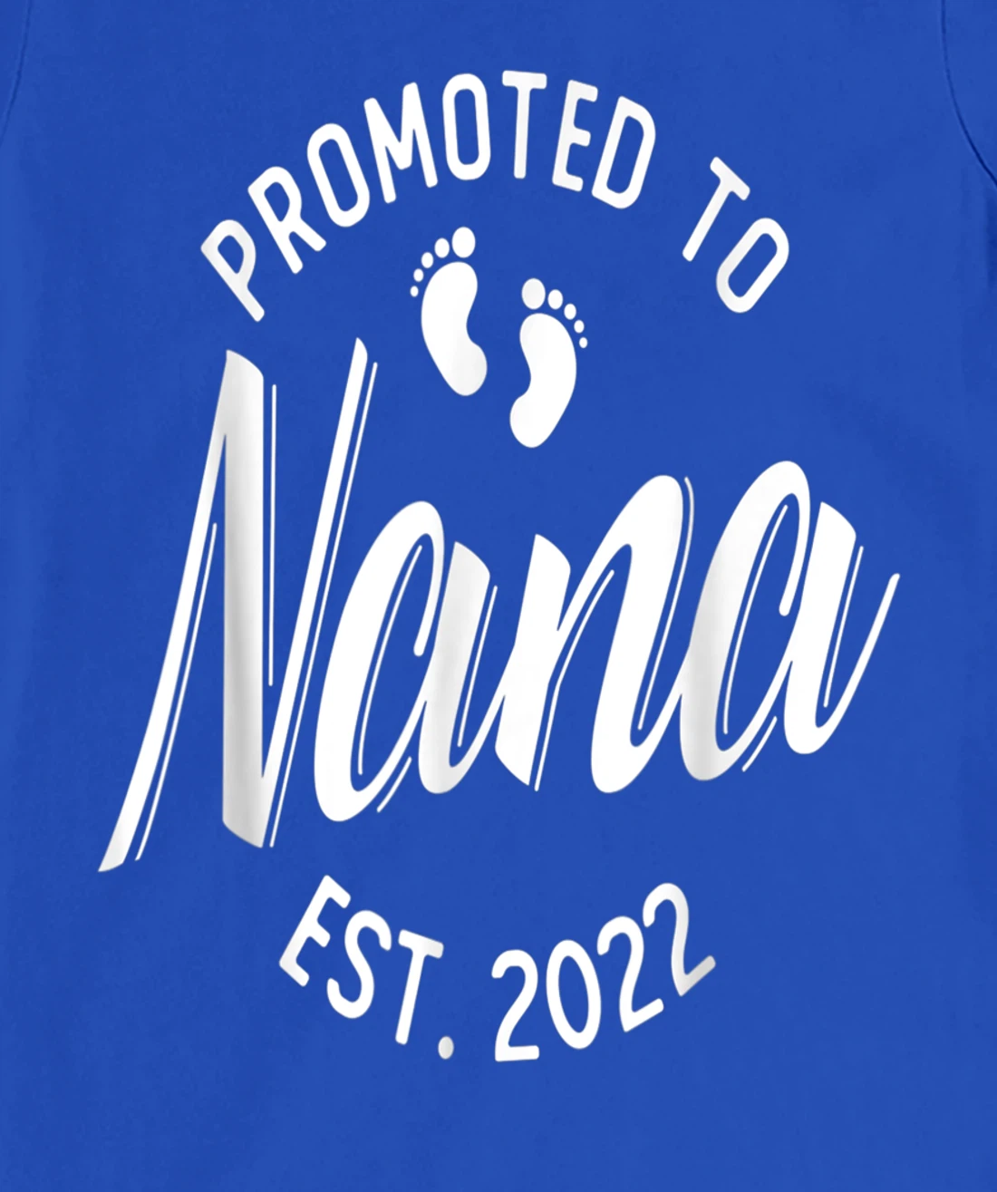 First Time Nana Promoted to Nana 2022 Soon to Be Grandma T-Shirt, Women T-Shirt