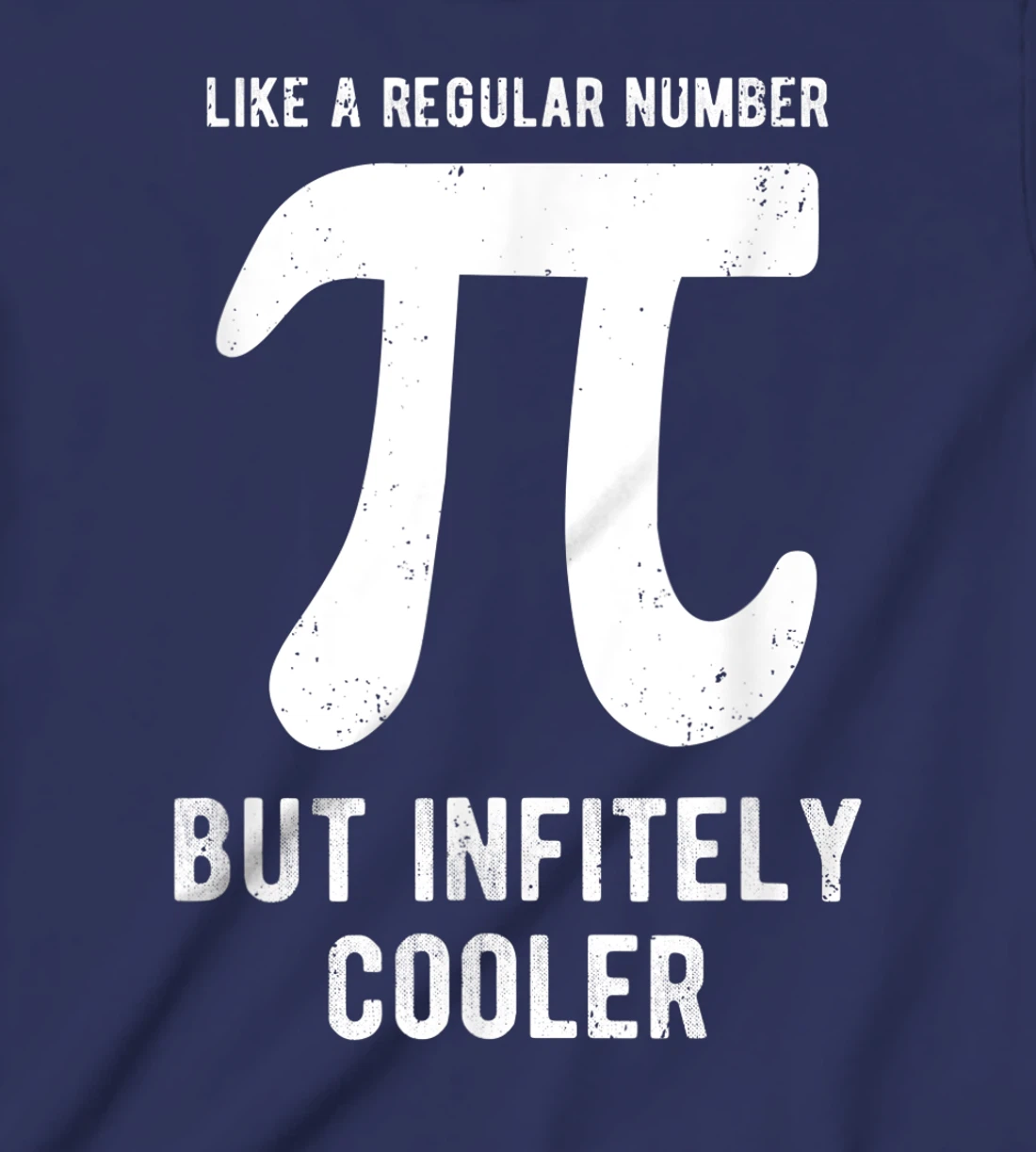 Funny Pi Day Like a Regular Number But Infinitely Cooler T-Shirt, Kid T-Shirt and Women T-Shirt