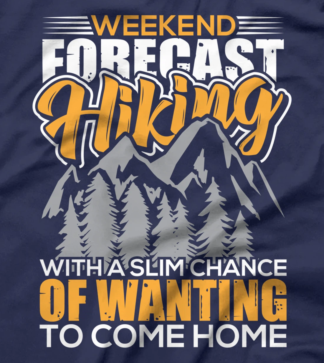 Weekend Forecast Hiking - Hiking Hiking Mountaineering T-Shirt
