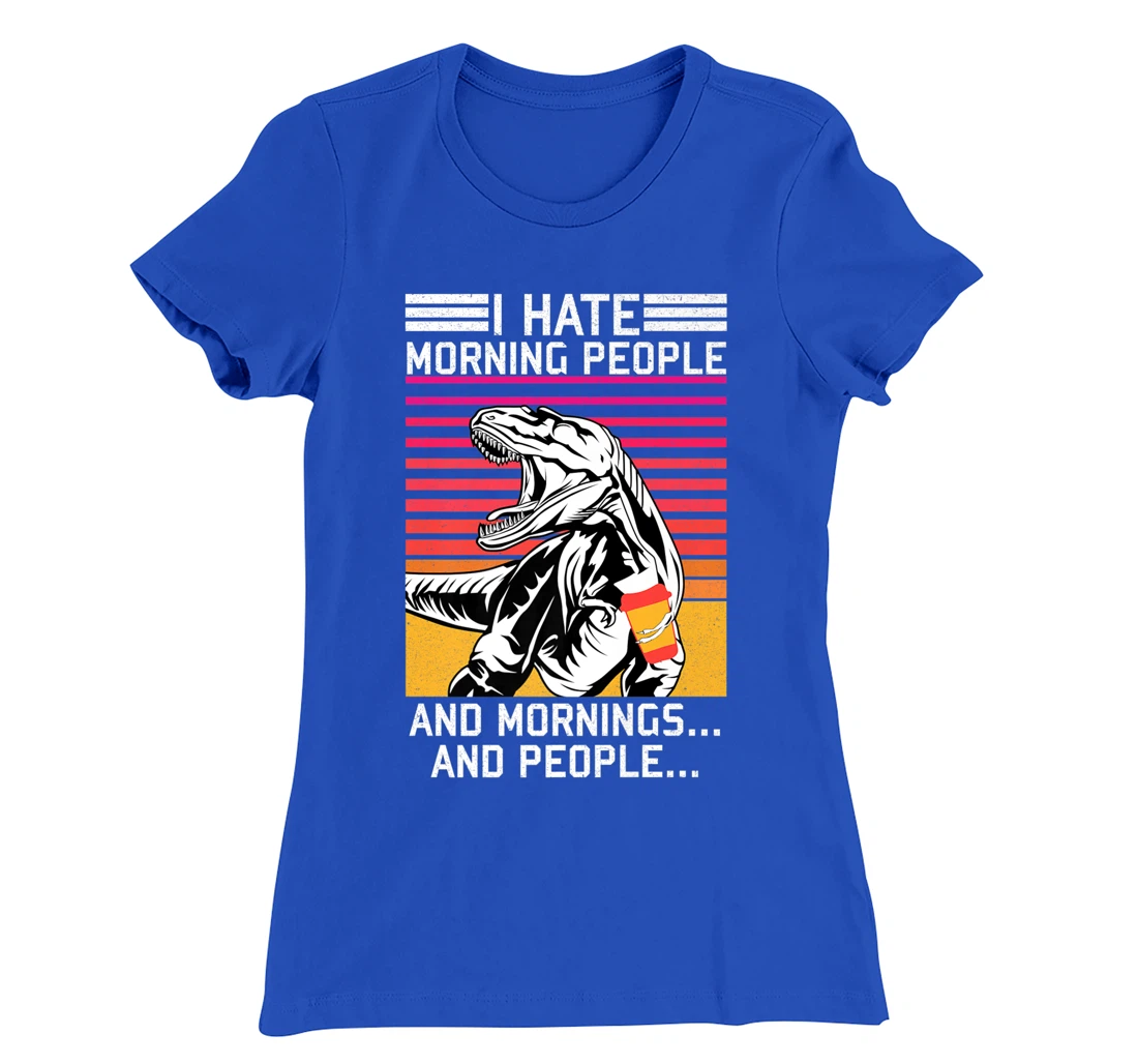 I hate Morning People and Morning & People Dinosaur Vintage T-Shirt, Women T-Shirt
