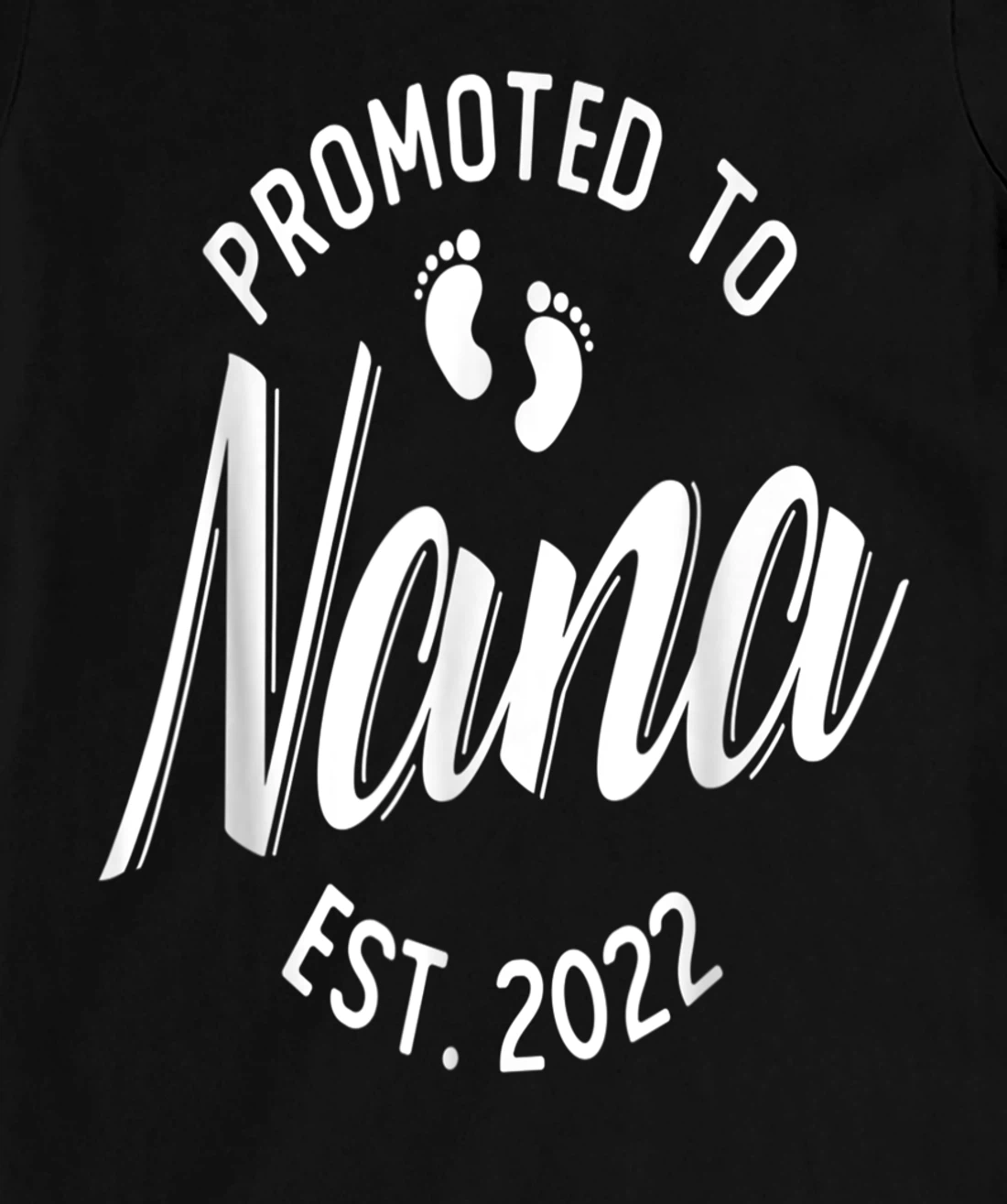 First Time Nana Promoted to Nana 2022 Soon to Be Grandma T-Shirt, Women T-Shirt