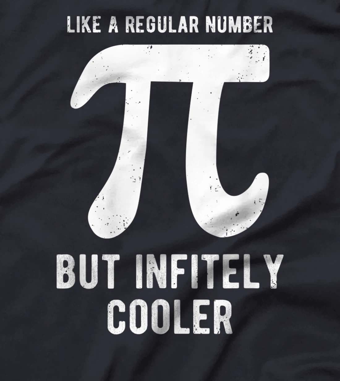 Funny Pi Day Like a Regular Number But Infinitely Cooler T-Shirt, Kid T-Shirt and Women T-Shirt