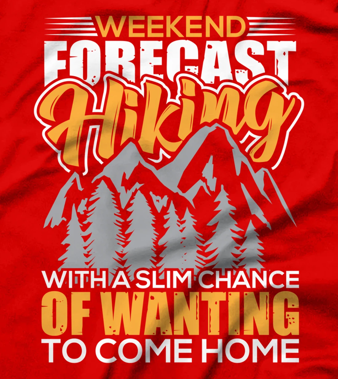Weekend Forecast Hiking - Hiking Hiking Mountaineering T-Shirt