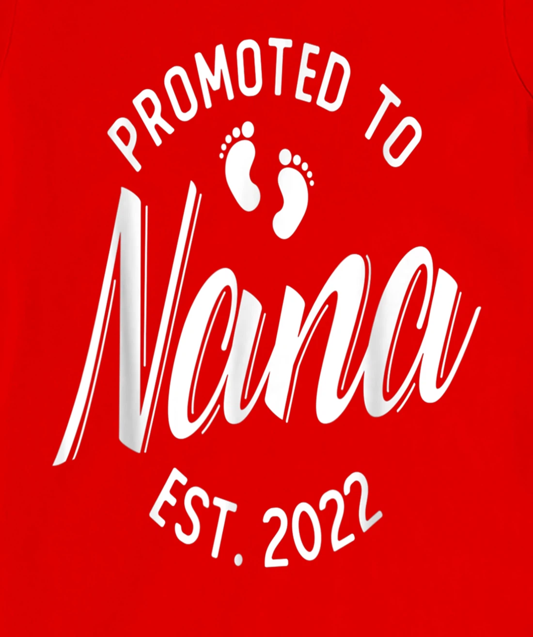 First Time Nana Promoted to Nana 2022 Soon to Be Grandma T-Shirt, Women T-Shirt