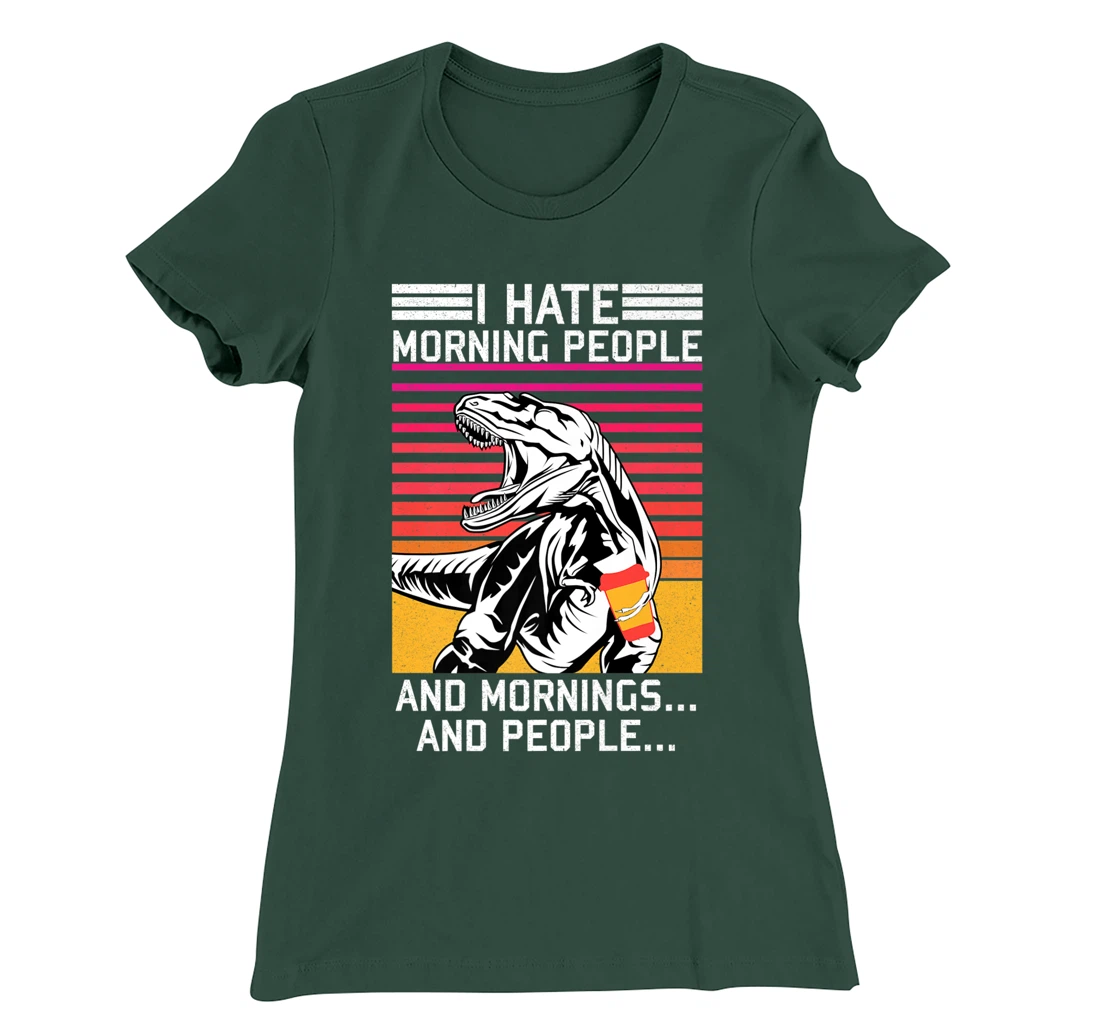 I hate Morning People and Morning & People Dinosaur Vintage T-Shirt, Women T-Shirt