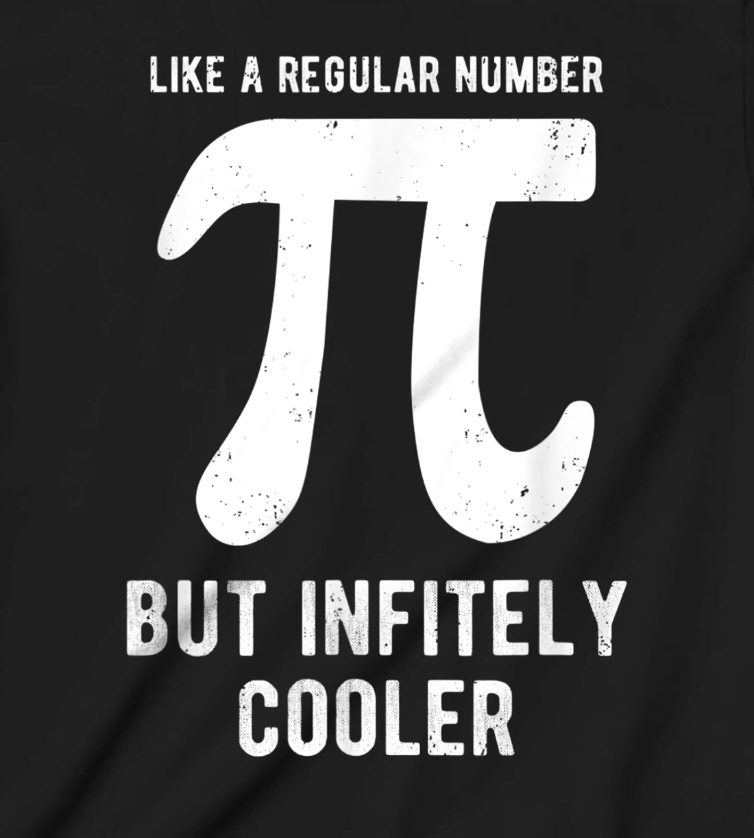 Funny Pi Day Like a Regular Number But Infinitely Cooler T-Shirt, Kid T-Shirt and Women T-Shirt