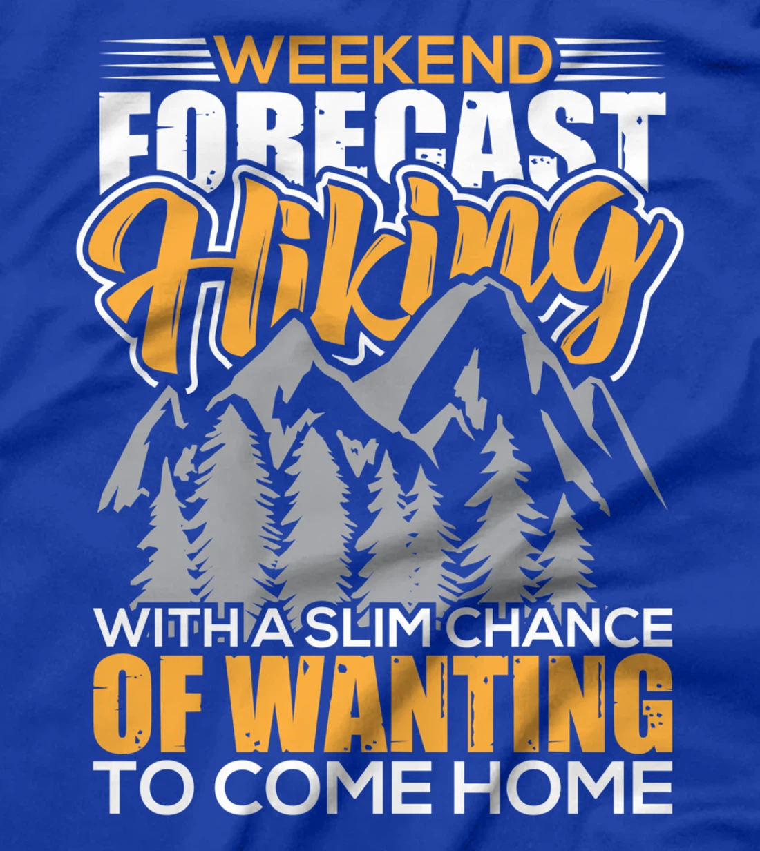 Weekend Forecast Hiking - Hiking Hiking Mountaineering T-Shirt