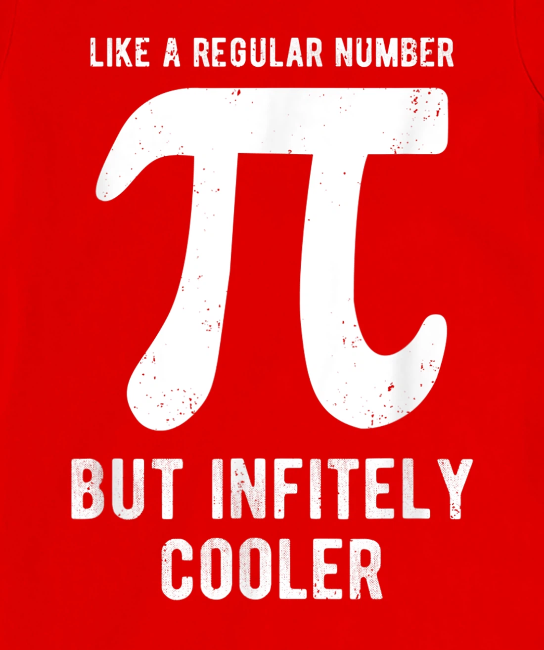 Funny Pi Day Like a Regular Number But Infinitely Cooler T-Shirt, Kid T-Shirt and Women T-Shirt