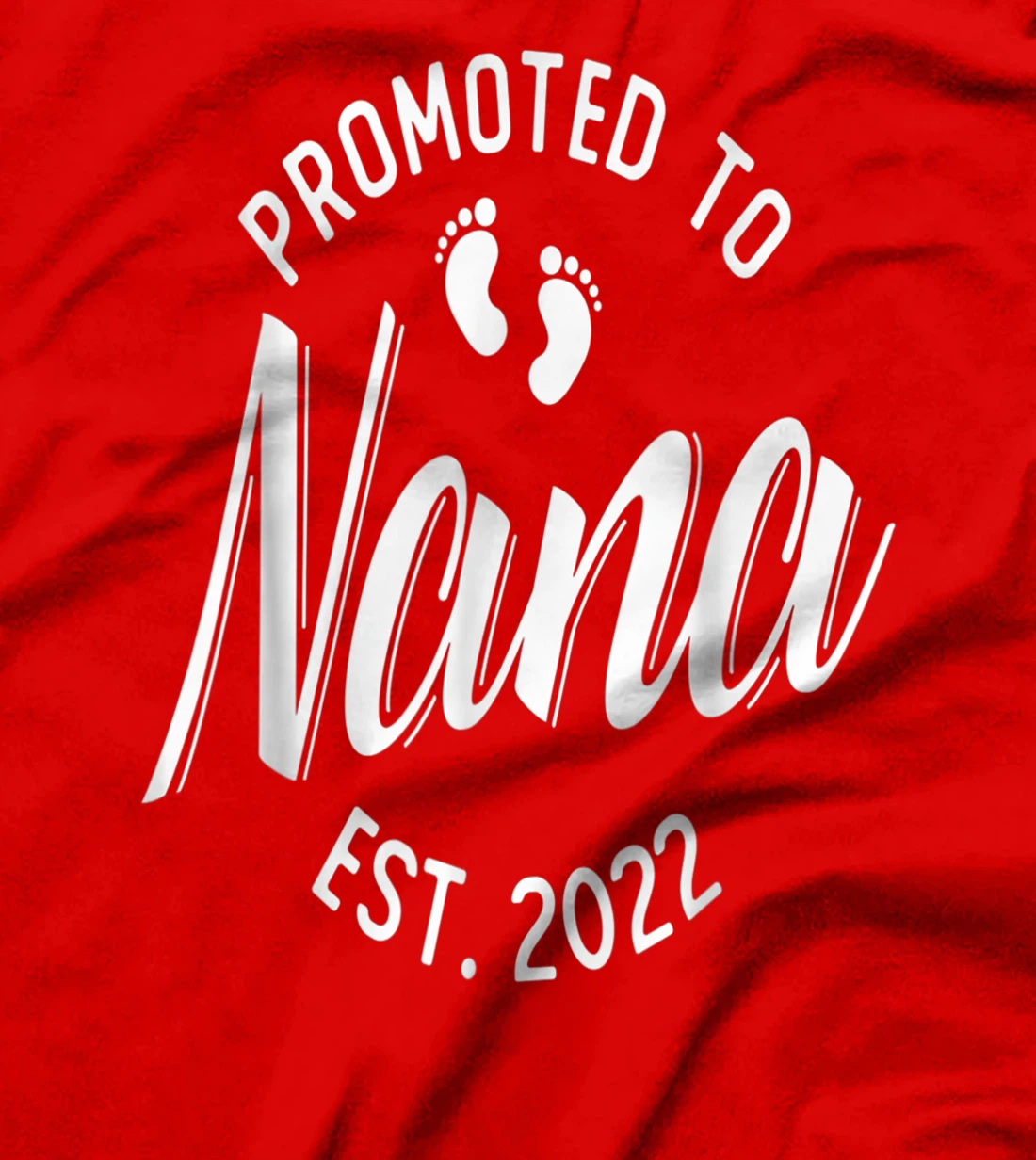 First Time Nana Promoted to Nana 2022 Soon to Be Grandma T-Shirt, Women T-Shirt