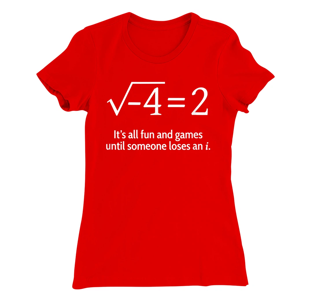 Someone Loses An i: Funny Math T-Shirt, Women T-Shirt