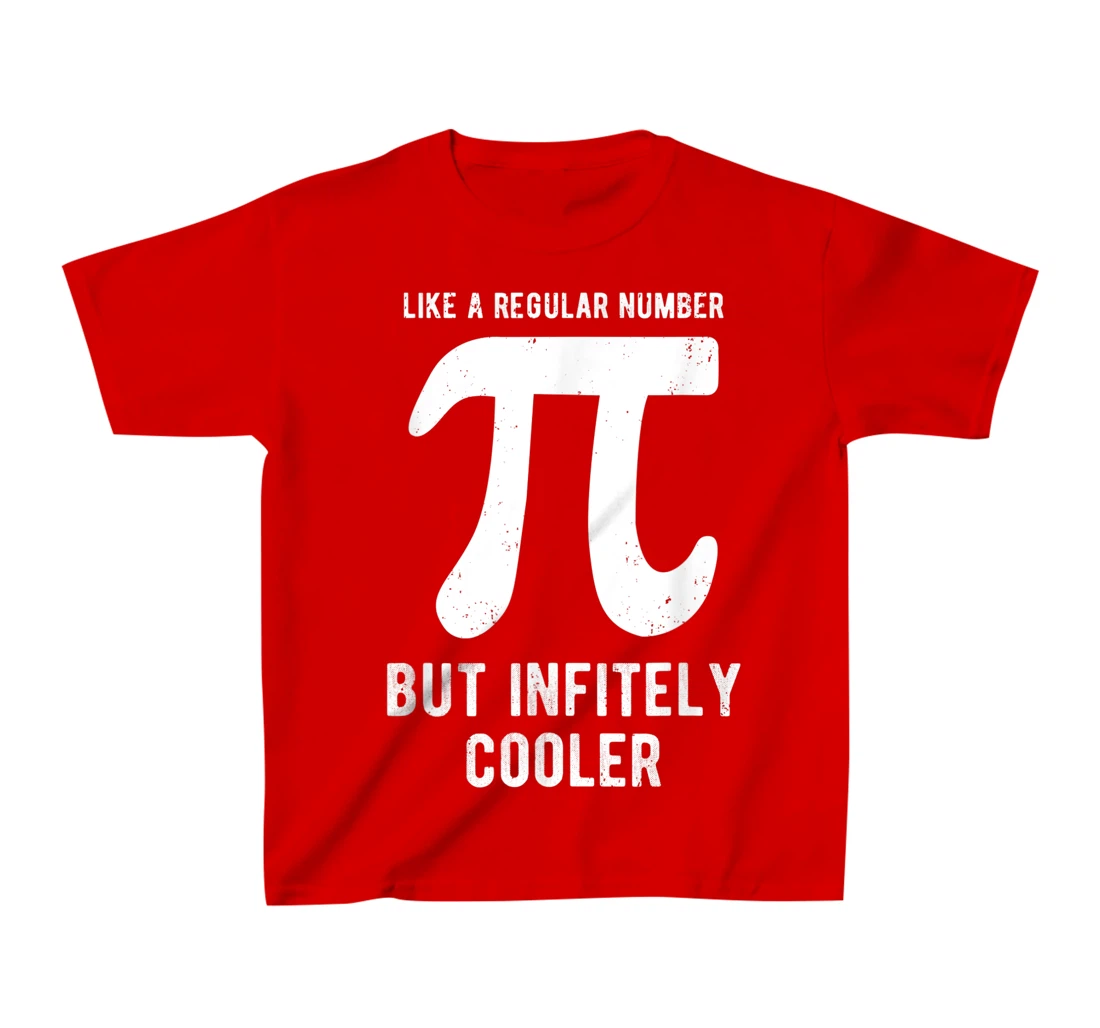 Funny Pi Day Like a Regular Number But Infinitely Cooler T-Shirt, Kid T-Shirt and Women T-Shirt