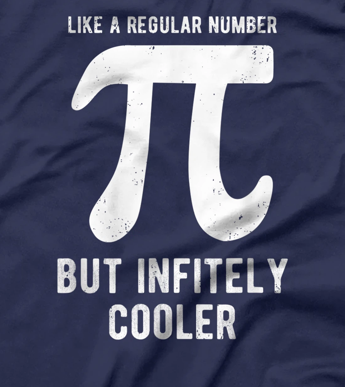 Funny Pi Day Like a Regular Number But Infinitely Cooler T-Shirt, Kid T-Shirt and Women T-Shirt