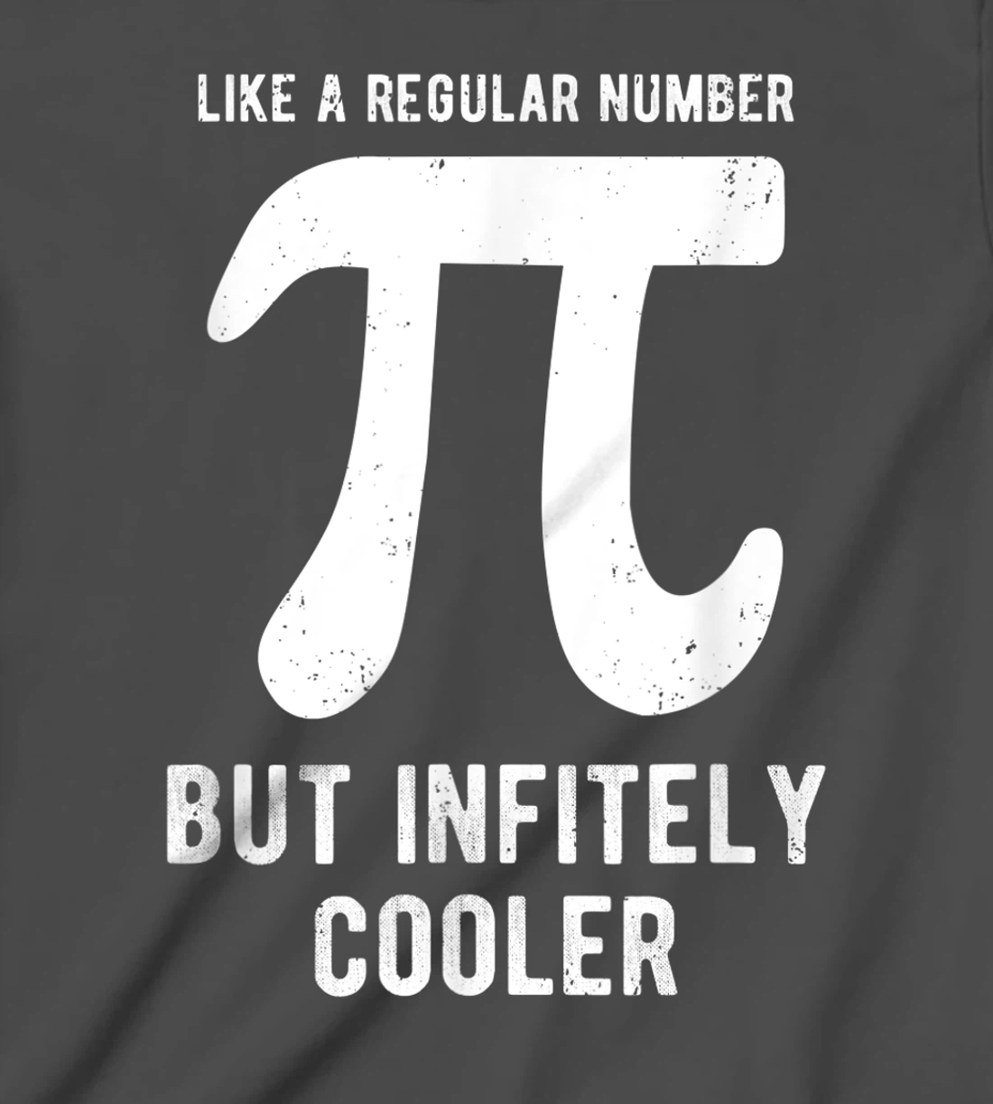 Funny Pi Day Like a Regular Number But Infinitely Cooler T-Shirt, Kid T-Shirt and Women T-Shirt