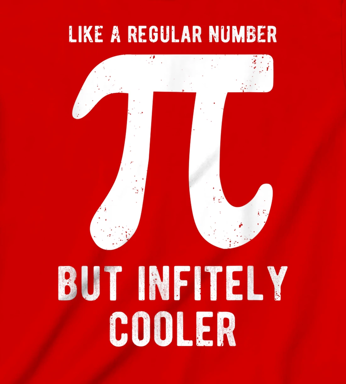 Funny Pi Day Like a Regular Number But Infinitely Cooler T-Shirt, Kid T-Shirt and Women T-Shirt