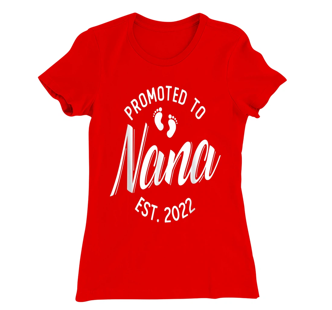 First Time Nana Promoted to Nana 2022 Soon to Be Grandma T-Shirt, Women T-Shirt