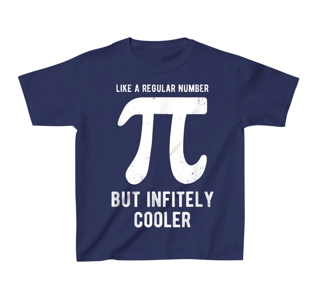 Funny Pi Day Like a Regular Number But Infinitely Cooler T-Shirt, Kid T-Shirt and Women T-Shirt