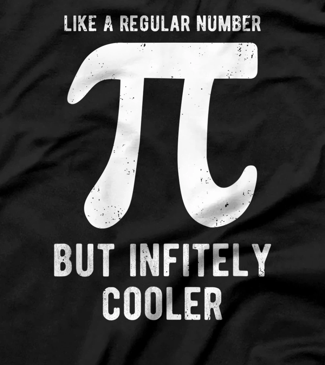 Funny Pi Day Like a Regular Number But Infinitely Cooler T-Shirt, Kid T-Shirt and Women T-Shirt