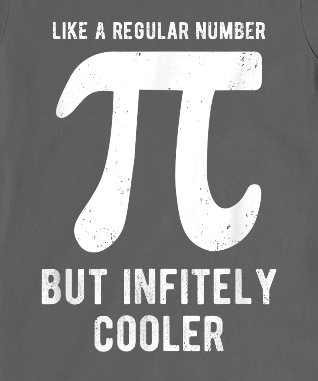 Funny Pi Day Like a Regular Number But Infinitely Cooler T-Shirt, Kid T-Shirt and Women T-Shirt