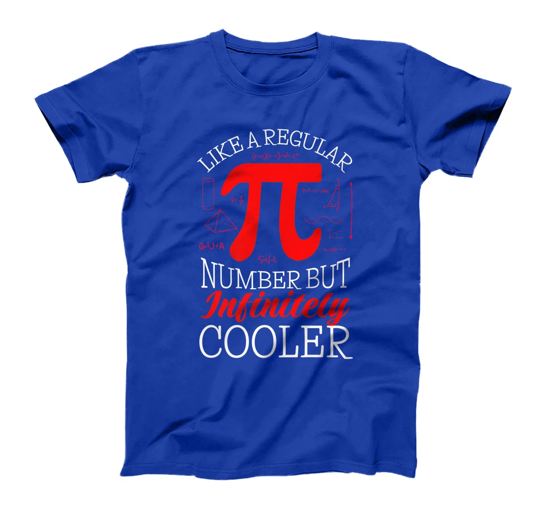 Funny Pi Day Like a Regular Number But Infinitely Cooler T-Shirt, Kid T-Shirt and Women T-Shirt