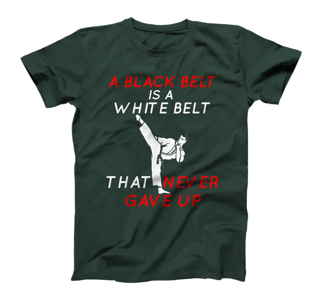 A Black Belt is A White Belt That Never Gave Up Karate Funny T-Shirt, Women T-Shirt
