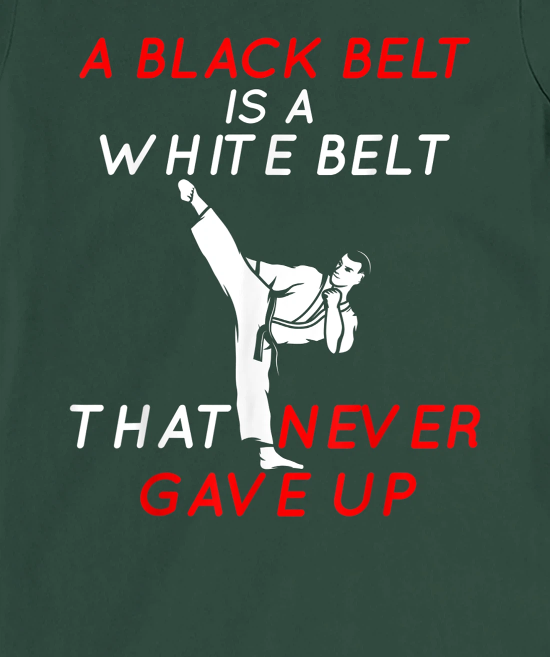 A Black Belt is A White Belt That Never Gave Up Karate Funny T-Shirt, Women T-Shirt