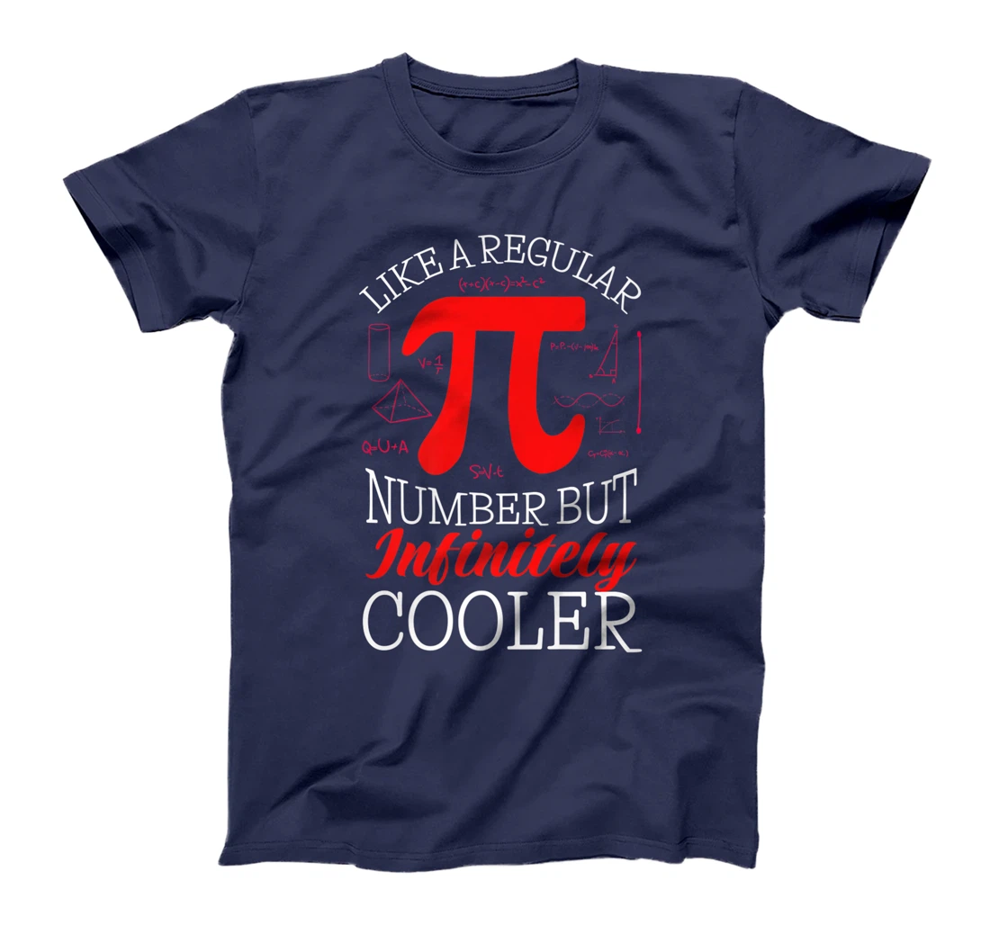 Funny Pi Day Like a Regular Number But Infinitely Cooler T-Shirt, Kid T-Shirt and Women T-Shirt