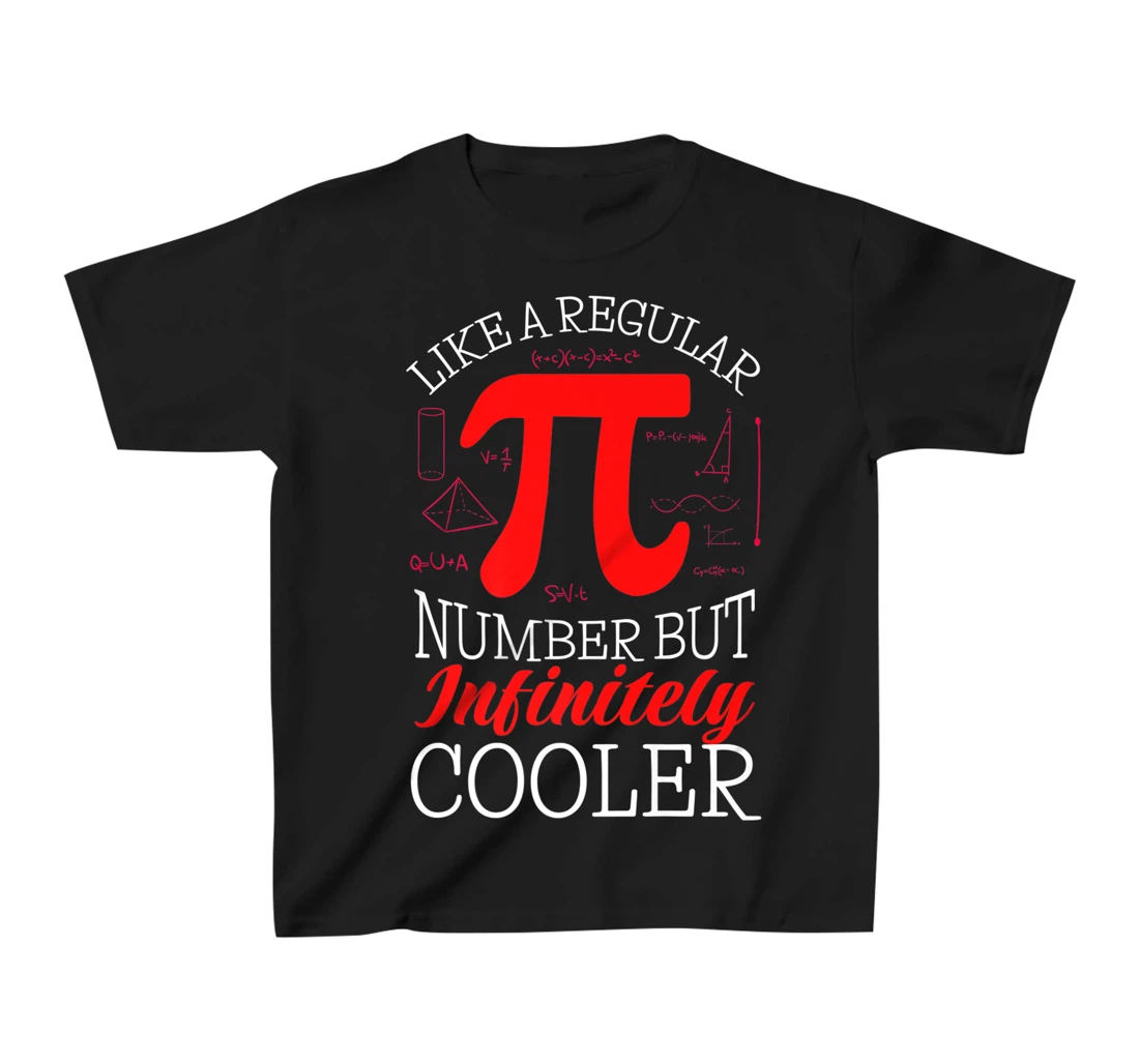 Funny Pi Day Like a Regular Number But Infinitely Cooler T-Shirt, Kid T-Shirt and Women T-Shirt
