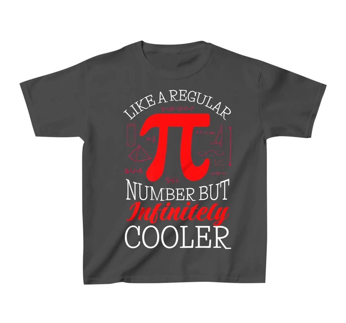 Funny Pi Day Like a Regular Number But Infinitely Cooler T-Shirt, Kid T-Shirt and Women T-Shirt