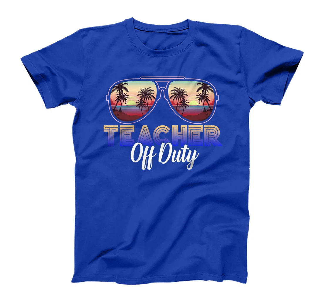 Teacher Off Duty Last Day Of School Teacher Summer T-Shirt, Women T-Shirt