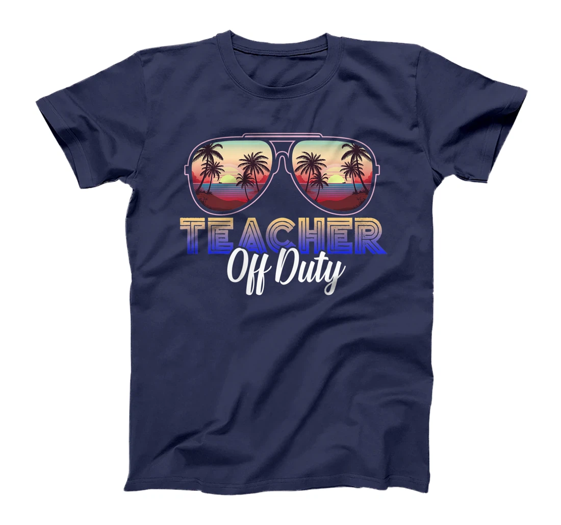 Teacher Off Duty Last Day Of School Teacher Summer T-Shirt, Women T-Shirt
