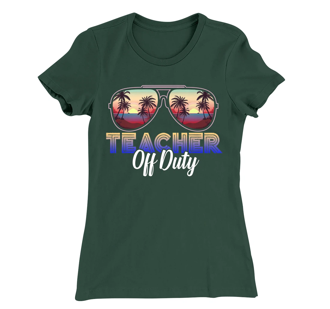 Teacher Off Duty Last Day Of School Teacher Summer T-Shirt, Women T-Shirt