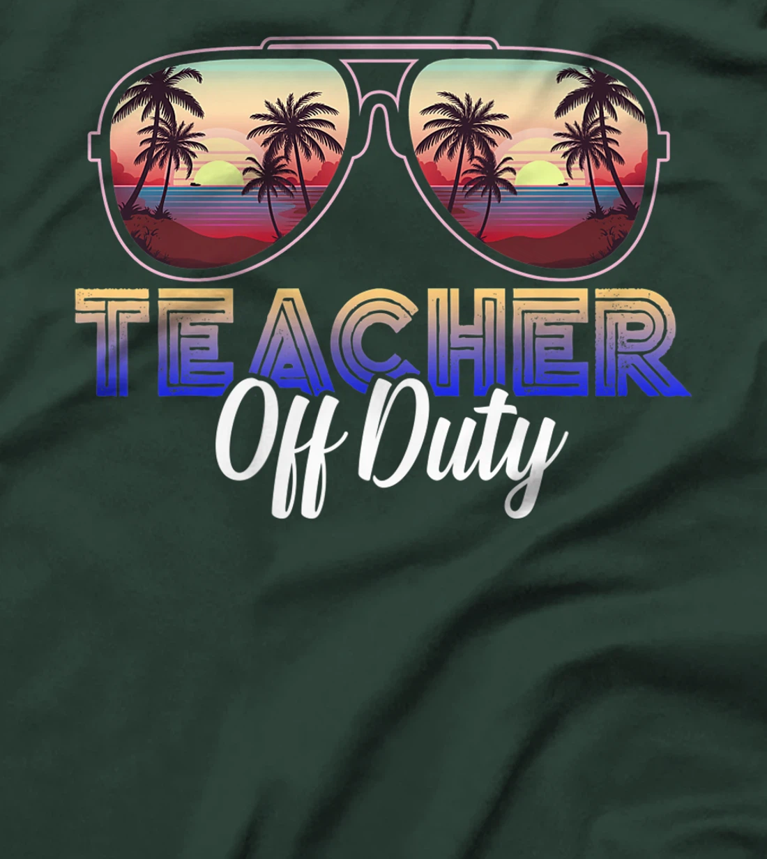 Teacher Off Duty Last Day Of School Teacher Summer T-Shirt, Women T-Shirt