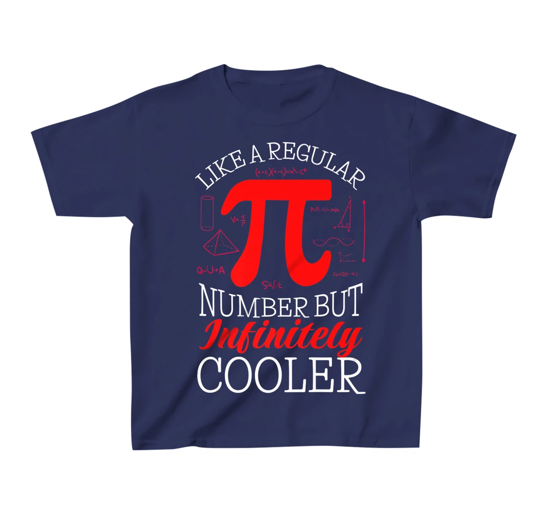 Funny Pi Day Like a Regular Number But Infinitely Cooler T-Shirt, Kid T-Shirt and Women T-Shirt