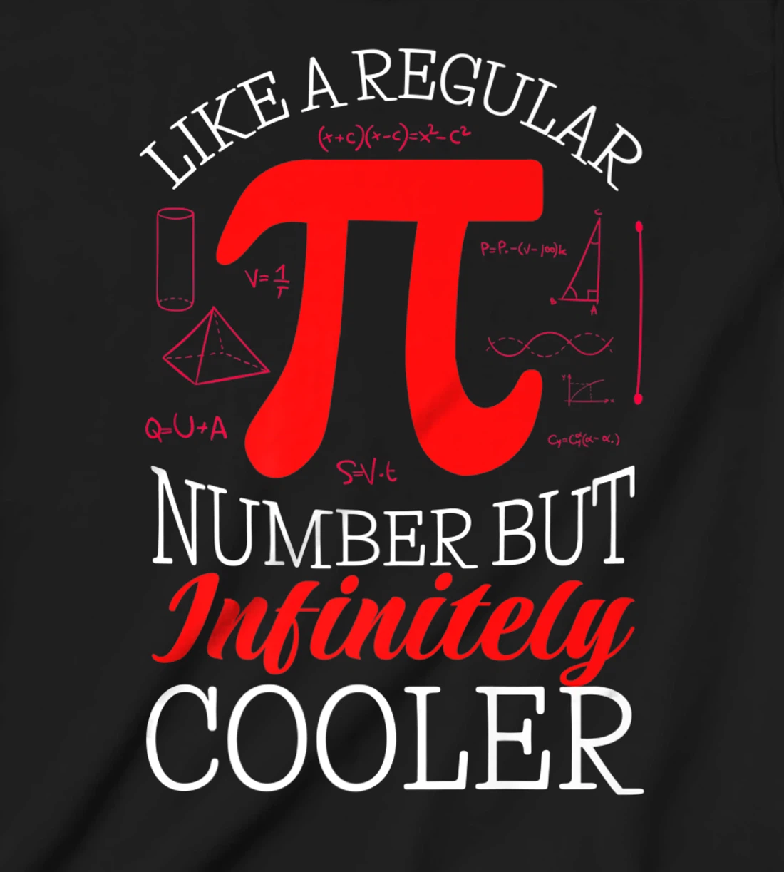 Funny Pi Day Like a Regular Number But Infinitely Cooler T-Shirt, Kid T-Shirt and Women T-Shirt