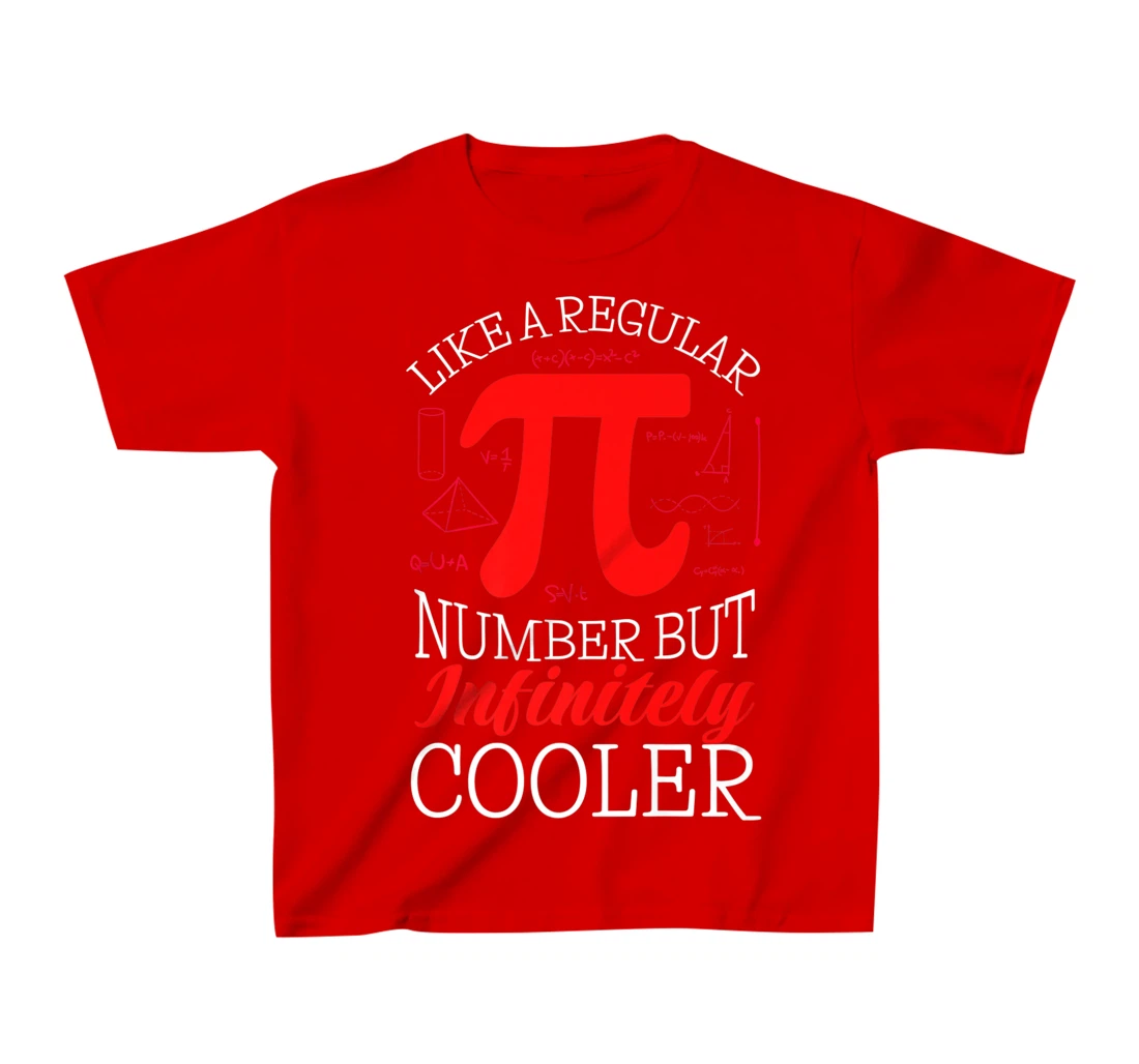 Funny Pi Day Like a Regular Number But Infinitely Cooler T-Shirt, Kid T-Shirt and Women T-Shirt