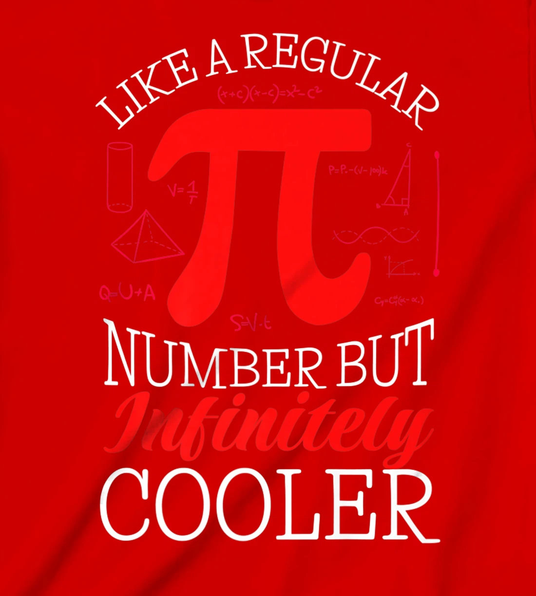 Funny Pi Day Like a Regular Number But Infinitely Cooler T-Shirt, Kid T-Shirt and Women T-Shirt