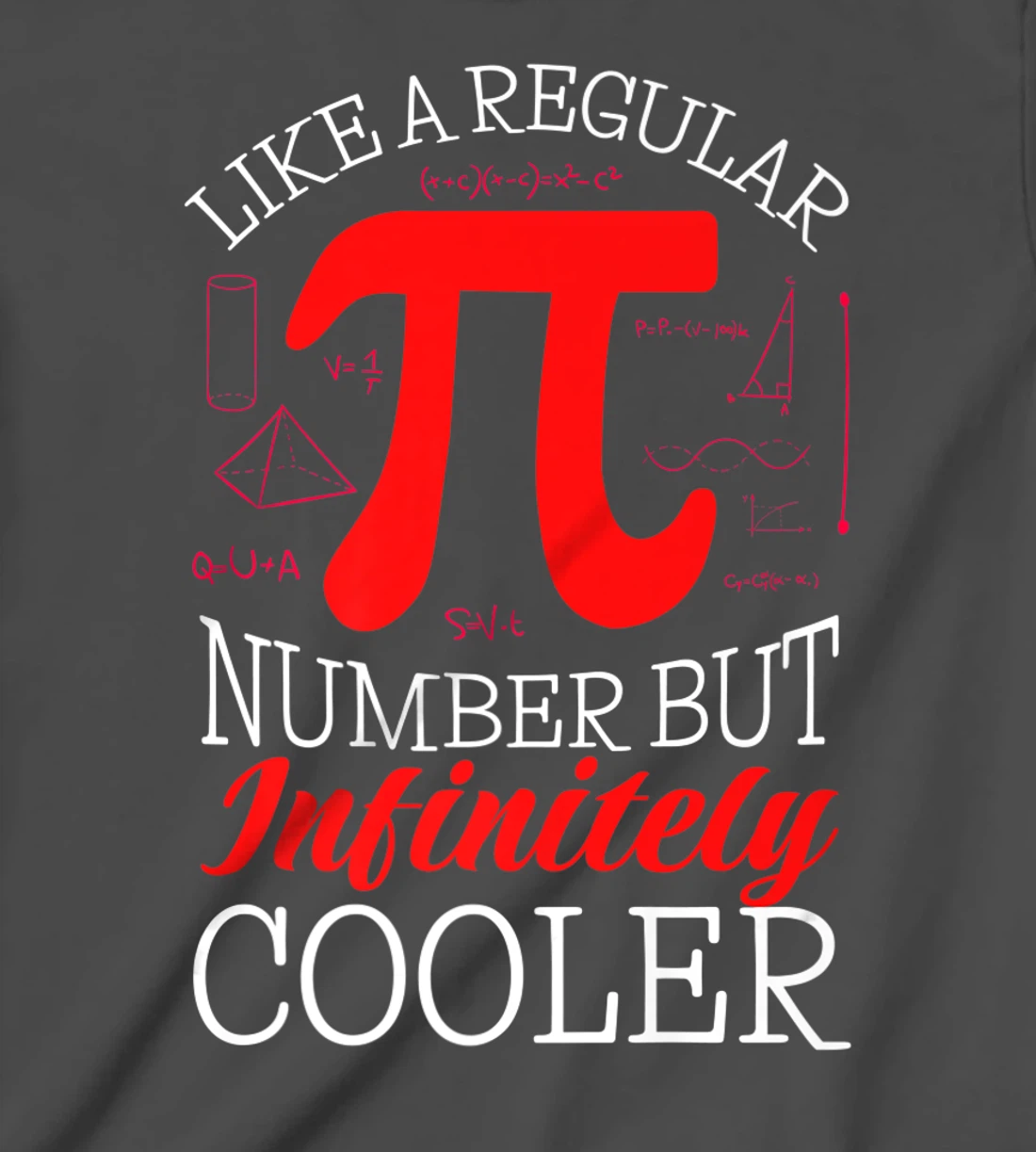 Funny Pi Day Like a Regular Number But Infinitely Cooler T-Shirt, Kid T-Shirt and Women T-Shirt