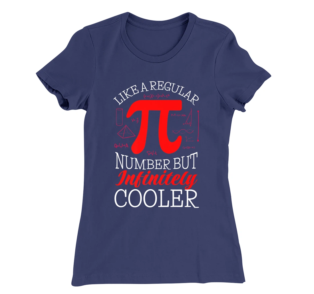 Funny Pi Day Like a Regular Number But Infinitely Cooler T-Shirt, Kid T-Shirt and Women T-Shirt