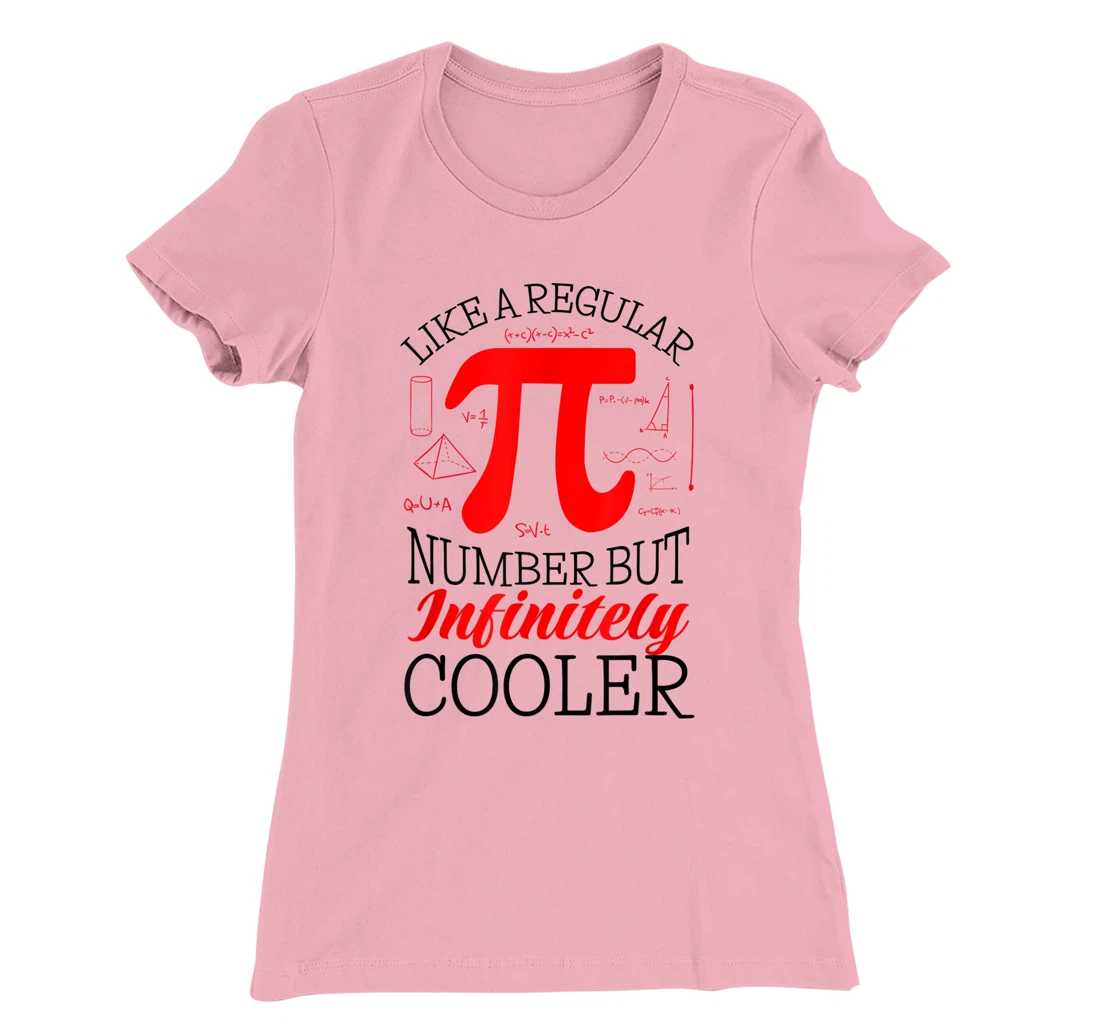 Funny Pi Day Like a Regular Number But Infinitely Cooler T-Shirt, Kid T-Shirt and Women T-Shirt