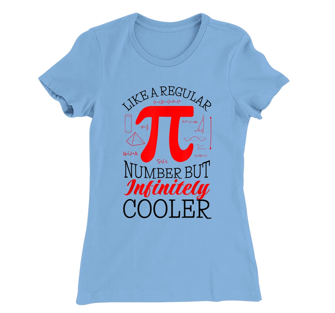 Funny Pi Day Like a Regular Number But Infinitely Cooler T-Shirt, Kid T-Shirt and Women T-Shirt