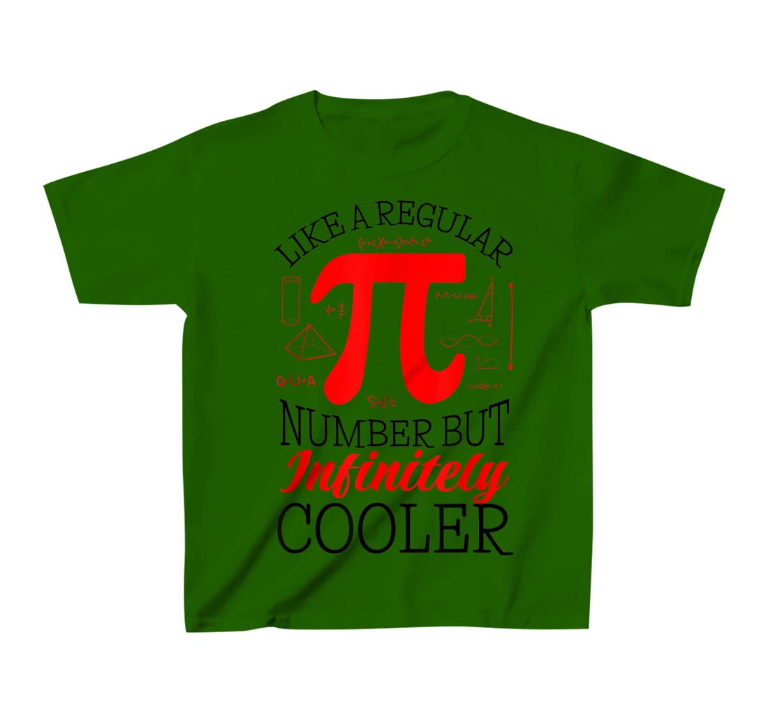 Funny Pi Day Like a Regular Number But Infinitely Cooler T-Shirt, Kid T-Shirt and Women T-Shirt