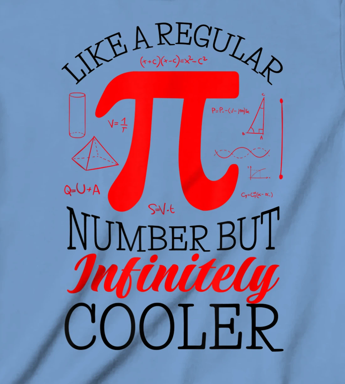 Funny Pi Day Like a Regular Number But Infinitely Cooler T-Shirt, Kid T-Shirt and Women T-Shirt