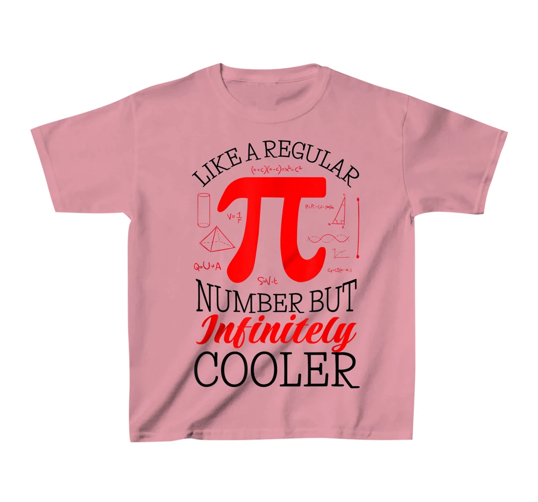 Funny Pi Day Like a Regular Number But Infinitely Cooler T-Shirt, Kid T-Shirt and Women T-Shirt