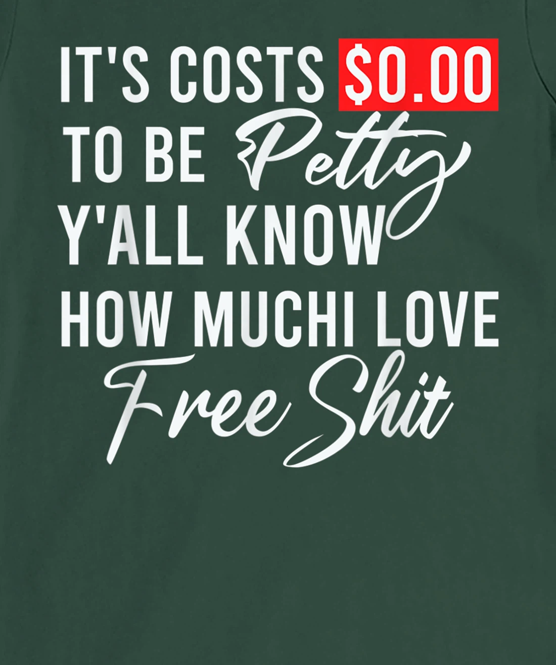It's Costs $0.00 To Be Petty Y'all Know How Much I Love Free T-Shirt, Women T-Shirt