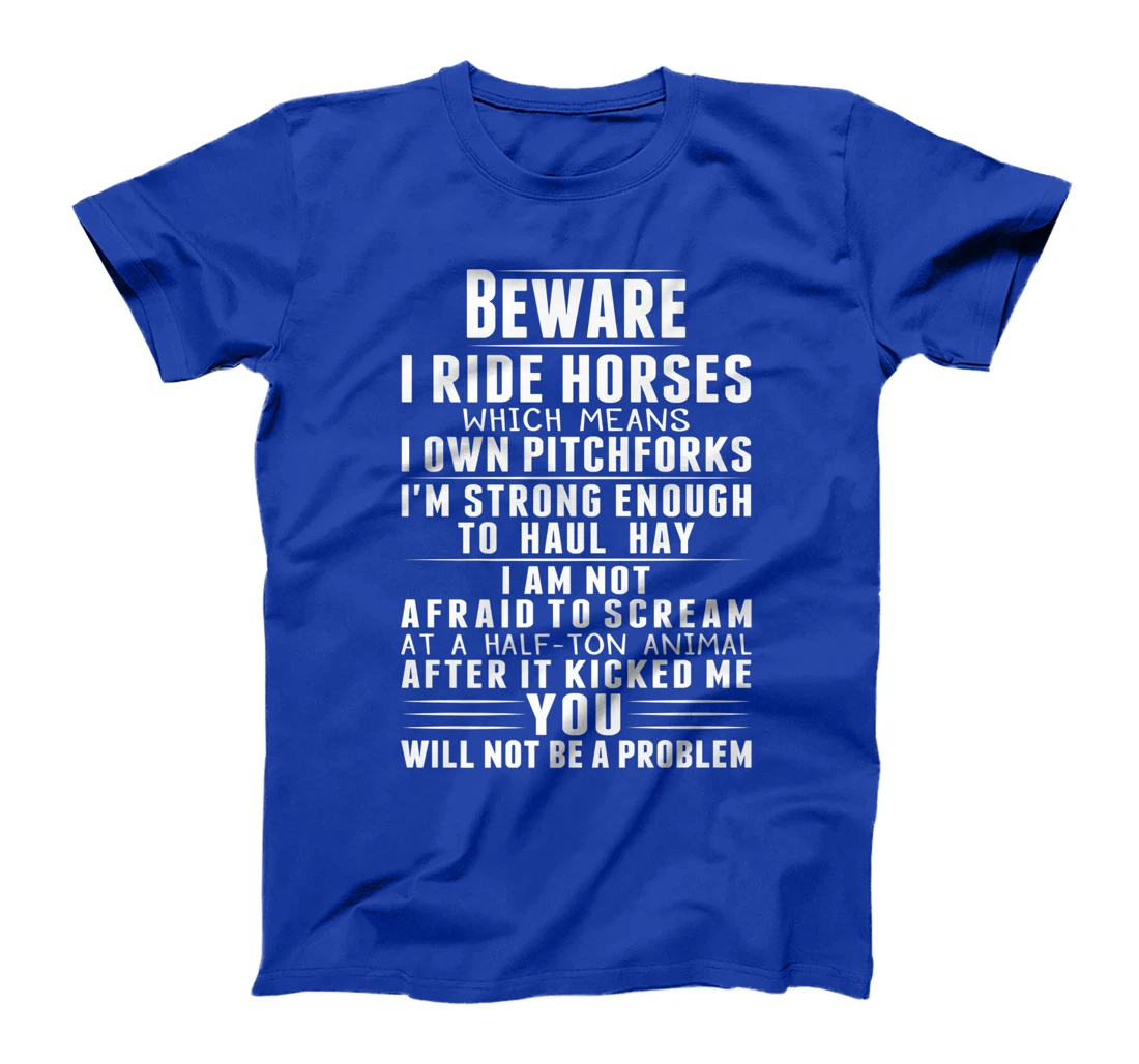 Beware I Ride Horses Funny Horse Lover Riding Race T-Shirt, Kid T-Shirt and Women T-Shirt