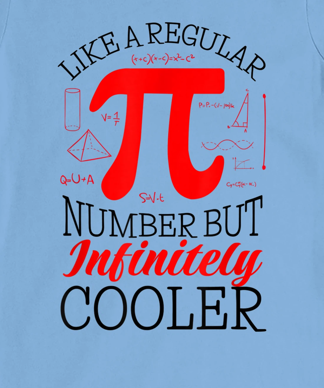 Funny Pi Day Like a Regular Number But Infinitely Cooler T-Shirt, Kid T-Shirt and Women T-Shirt