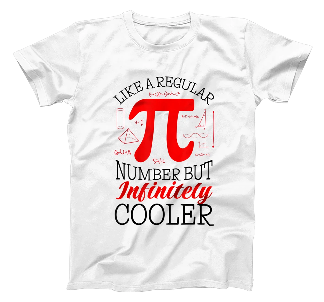 Funny Pi Day Like a Regular Number But Infinitely Cooler T-Shirt, Kid T-Shirt and Women T-Shirt